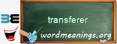 WordMeaning blackboard for transferer